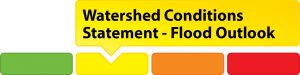 Watershed Conditions Statement - Flood Outlook